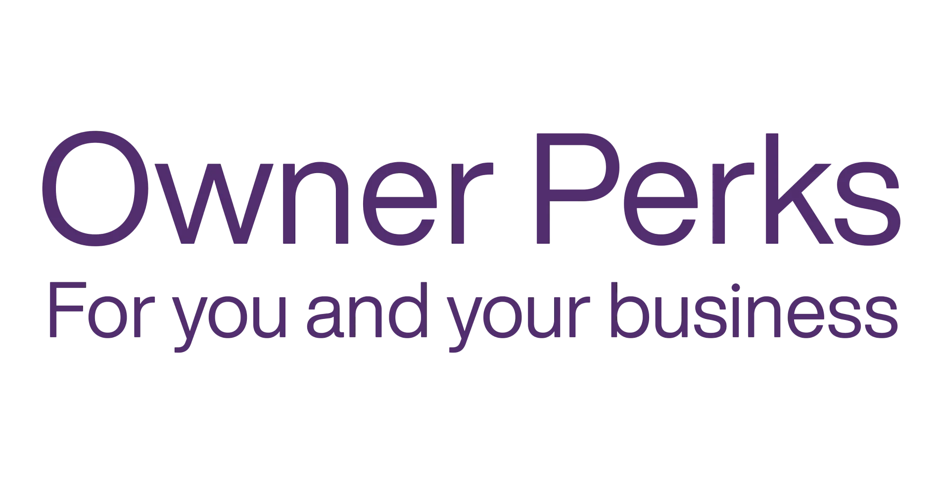 Owner Perks for you and your business.